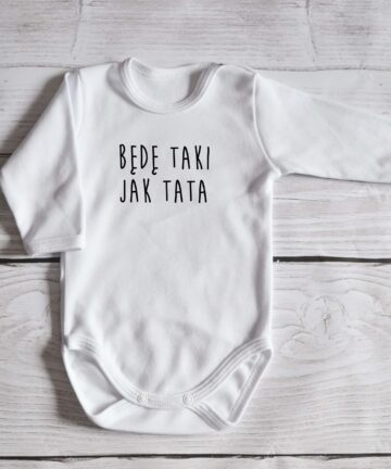 Body z napisem będę jak tata
