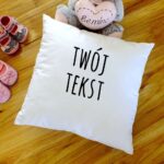 Poduszka z Twoim WŁASNYM napisem nadrukiem