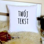 Poduszka z WŁASNYM nadrukiem, zdjęciem, napisem