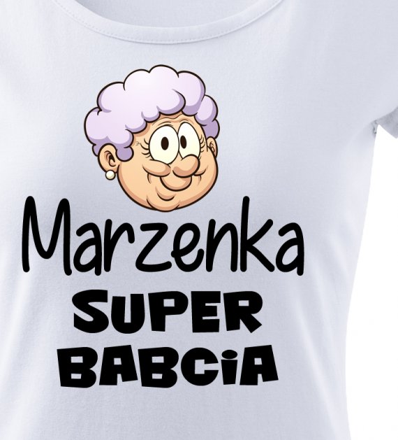 Koszulka dla SUPER BABCI z dowolnym imieniem