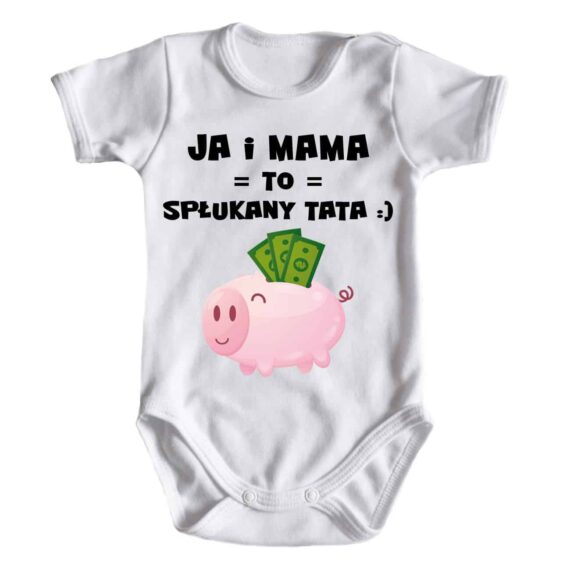Body niemowlęce Ja i MAMA to spłukany TATA