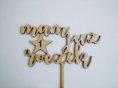 Topper na ROCZEK, toper na tort - mam już roczek, kolor drewna